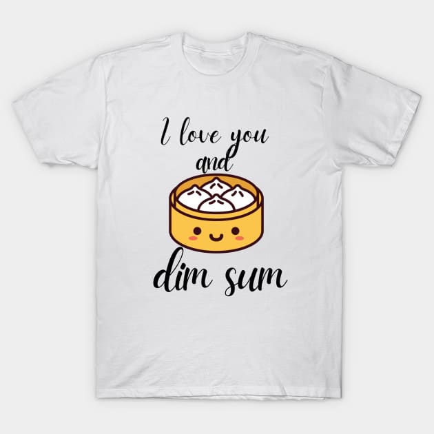 I love you and dim sum T-Shirt by PeachyBotique